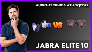 Audio-Technica ATH-SQ1TW2 vs Jabra Elite 10 Comparison