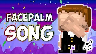 The Facepalm Song! ~ (Growtopia Music Video)