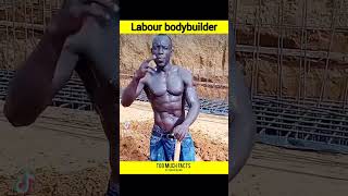 1st labour bodybuilder in the world | TooMuchfacts