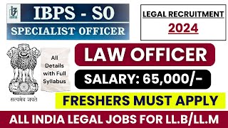 IBPS SO Law Officers Vacancy for Freshers | Law Officers Vacancy in Bank | Legal Jobs 2024