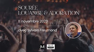 SOIRÉE LOUANGE ET ADORATION - SYLVAIN FREYMOND - 11.11.2023 - EMEGE