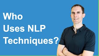 Who Uses NLP Techniques And In What Situations Can They Be Helpful?