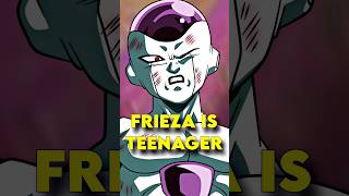 Frieza is actually a teenager