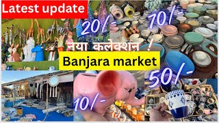 Banjara market Gurugram latest update || New updated collection || Home decor items starts @ 10/-