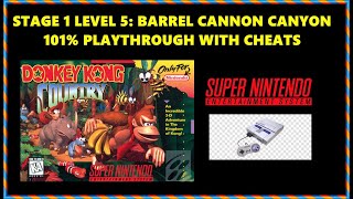 Donkey Kong Country (SNES) S1:L5 - Barrel Cannon Canyon 101% Playthrough (with cheats)