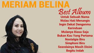 Untuk Sebuah Nama - Meriam Bellina Full Album  || Walau Hati Menangis Mulanya Biasa Saja Kerinduan