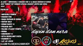 DJ ADID -"IMPOSSIBLE PUMPIN X DRAGON FIRE41 & BINTANG DI SURGA X SENTAKGALO"FUNKOT(DEPIN & WIRA)2024