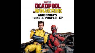 Madonna - Like A Prayer (Battle Royale Mix From Deadpool & Wolverine)