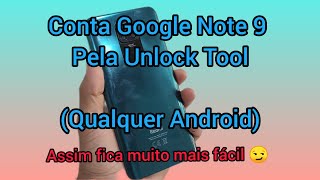 Como Remover conta Google do note 9 via unlock tool(qualquer Android)