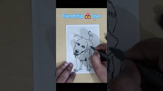 friendship 🥰 love art #viral #kids #art #shorts#sketch #dog  #youtubeshorts