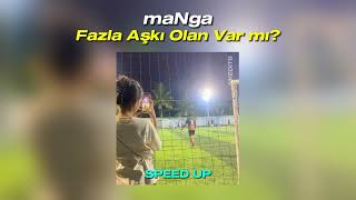 maNga - Fazla Aşkı Olan Var mı? (speed up)