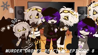 | 🍷 | MURDER DR0NES REACT TO EPISODE 8 ‼️| SHIPS: NUZI & ENVY?