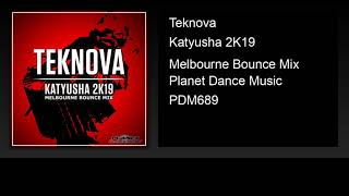 Teknova - Katyusha 2K19 (Melbourne Bounce Mix)