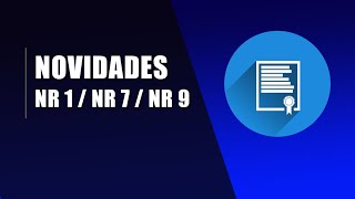 Novidades - Publicação das novas NR 1, NR 7 e NR 9