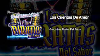 Los Cuentos De Amor Grupo Los Piratas Del Sabor 2019 Limpio AUDIO HQ