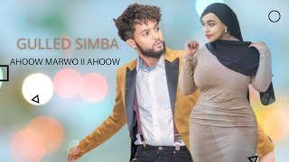 GULLED SIMBA | AHOOW MARWO II AHOOW | HEES CUSUB OFFICIAL LYRICS 2024