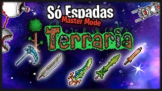 Terraria só com Espadas (Master Mode)