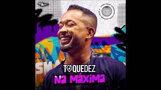 TOQUEDEZ - CD NA MÁXIMA 2024