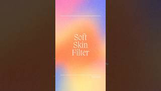 Soft Skin Filter #shorts #youtubeshorts #viral #trending #viralshorts #trendingshorts #fyp #fypシ