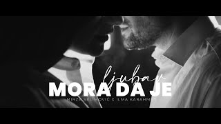 Mirza Selimovic & Ilma Karahmet - Mora Da Je Ljubav