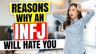 DON'T Do this This To An INFJ! Reasons An INFJ Will DISLIKE You