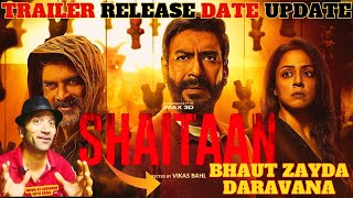 Shaitaan Trailer Release Date Update I Shaitaan Trailer Update I Ajay Devgan I R Mahadvan I