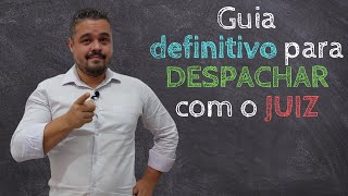 Guia Definitivo para Despachar com o Juiz - Mateus Terra - Advocacia Simples