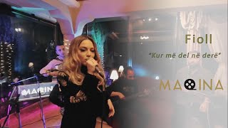 Fioll - Kur më del në derë