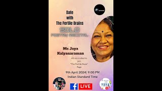 Date with "The Fertile Brains" a solo poetry recital by Ms Jaya Kalyanaraman