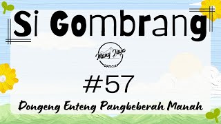 SI GOMBRANG 57, Dongeng Enteng Mang Jaya, Carita Sunda @MangJayaOfficial