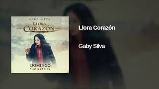 Llora Corazón Gaby Silva