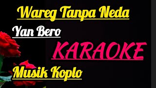 KARAOKE KOPLO WAREG TANPA NEDA - YAN BERO