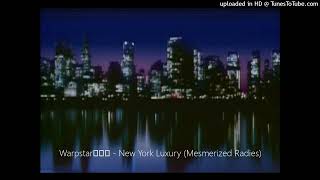 Warpstarラジオ - New York Luxury (Mesmerized Radies)