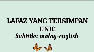 LAFAZ YANG TERSIMPAN || UNIC || Terjemahan (translation) melayu-inggeris