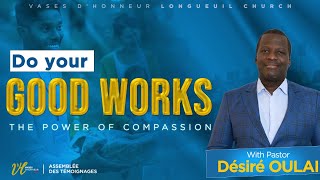 DO YOUR GOOD WORKS | ENGLISH SERVICE |Pasteur Désiré OULAÏ | 01/10/2023