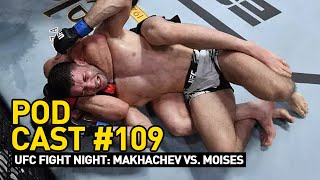 PODCAST #109 | UFC on ESPN: Makhachev vs Moisés