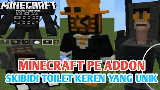 Minecraft PE addon skibidi toilet terbaru dan unik ril - Minecraft