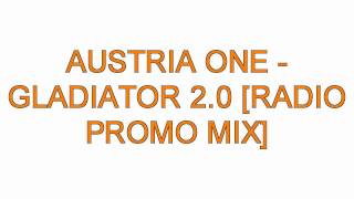 AUSTRIA ONE - GLADIATOR [RADIO PROMO MIX]