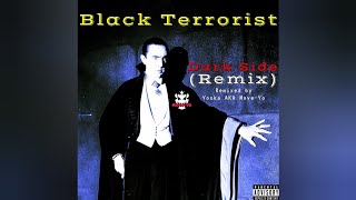 Black Terrorist - Dark Side (Remix)