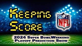 Keeping Score ... Super Bowl Weekend 2024