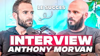 Redéfinir le succès selon Anthony Morvan