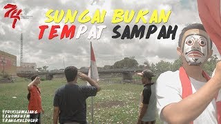 17 AGUSTUS HARI MERDEKA DARI SAMPAH ! | Sungai Bukan Tempat Sampah