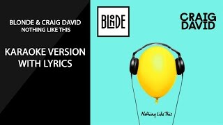 Blonde & Craig David  Nothing Like This KARAOKE VERSION WITH LYRICS