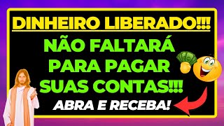 💰 ORAÇÃO do dia - DINHEIRO LIBERADO! Não FALTARÁ pra PAGAR suas CONTAS, abra JÁ - MENSAGEM de DEUS 🙏