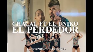 Chacal Ft. El Uniko - El Perdedor