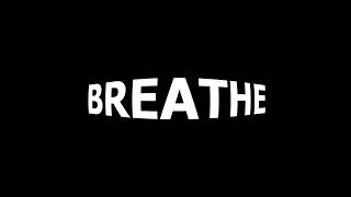 BREATHE