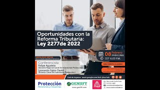 OPORTUNIDADES CON LA REFORMA TRIBUTARIA LEY 2277 DE 2022