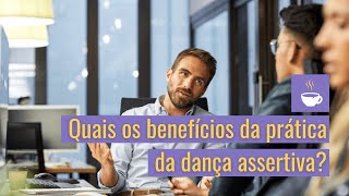 Quais os benefícios da prática da dança assertiva?