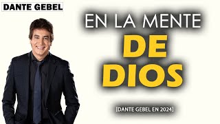 Dante Gebel 2024 | En la mente de Dios