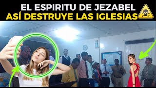 ASÍ ACTÚA EL ESPÍRITU DE JEZABEL EN TU IGLESIA